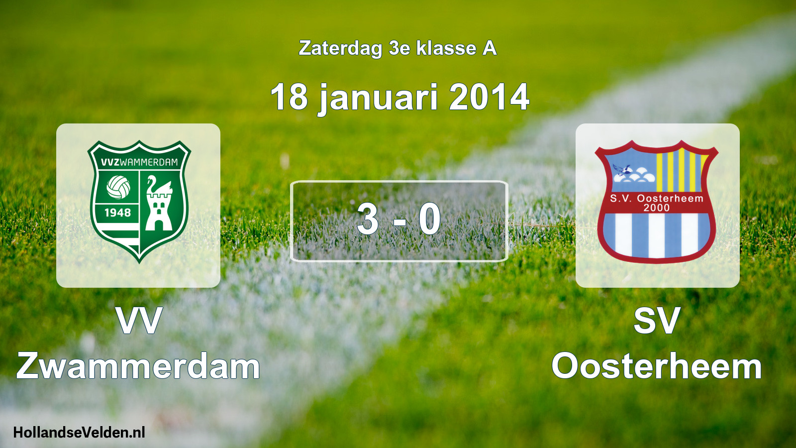 Total number of matches played: VV Zwammerdam - SV Oosterheem 3 - 0 (18 January 2014)