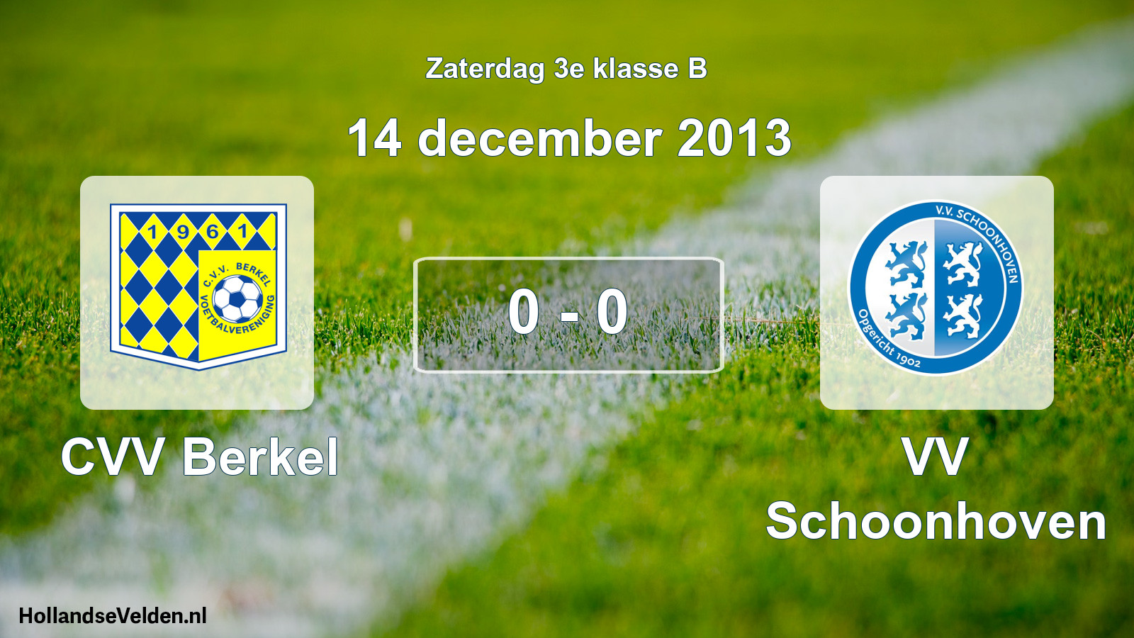 Total number of matches played: CVV Berkel - VV Schoonhoven 0 - 0 (14 December 2013)