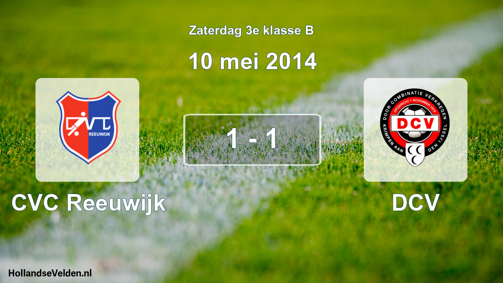 Total number of matches played: CVC Reeuwijk - DCV 1 - 1 (10 May 2014)