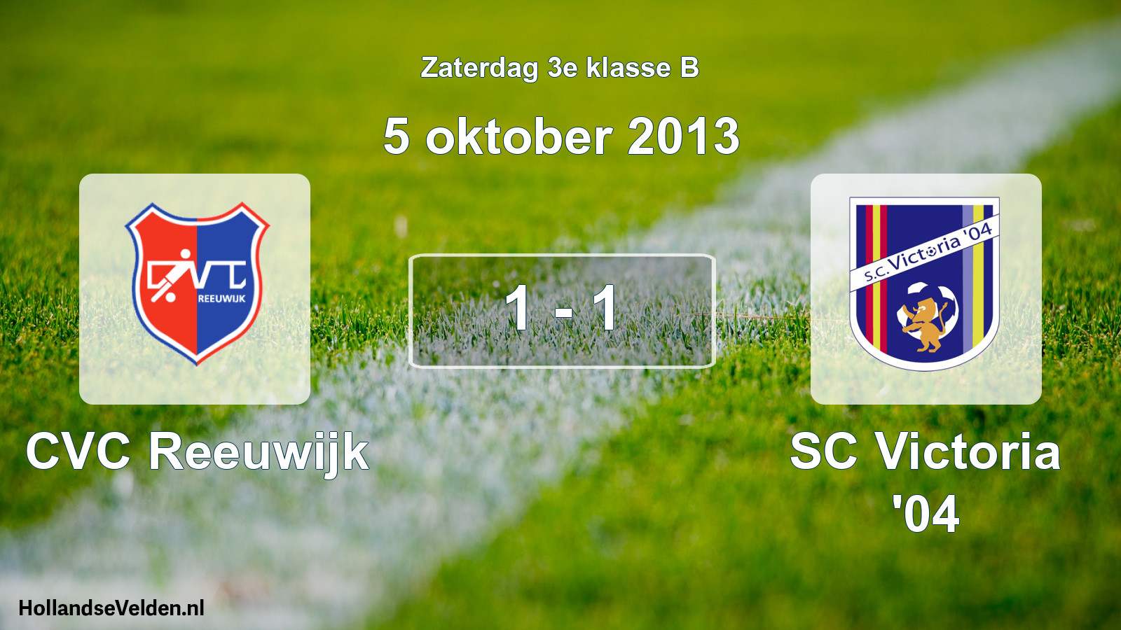 Total number of matches played: CVC Reeuwijk - SC Victoria '04 1 - 1 (5 October 2013)