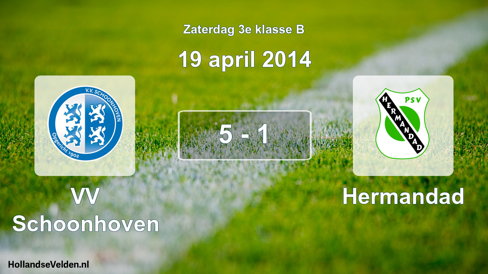 Total number of matches played: VV Schoonhoven - Hermandad 5 - 1 (19 April 2014)