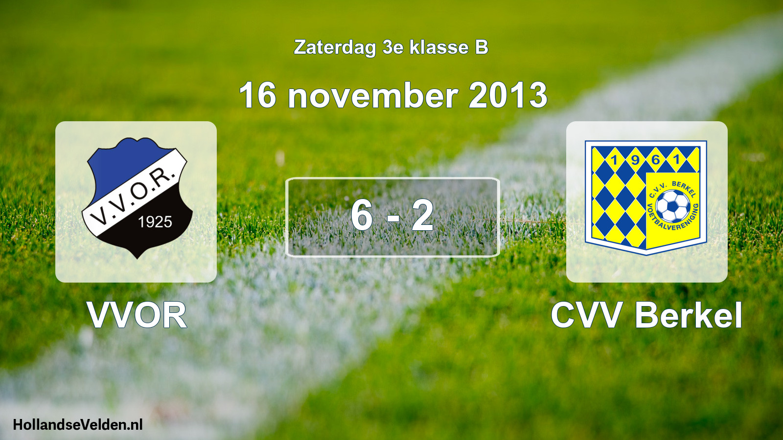 Total number of matches played: VVOR - CVV Berkel 6 - 2 (16 November 2013)