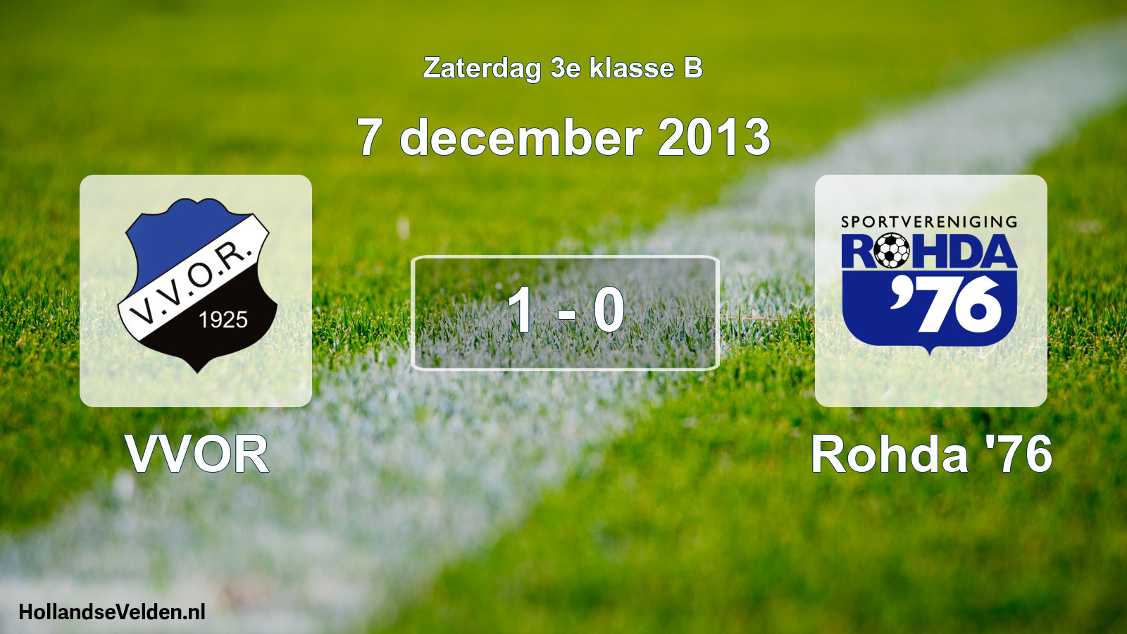 Total number of matches played: VVOR - Rohda '76 1 - 0 (7 December 2013)