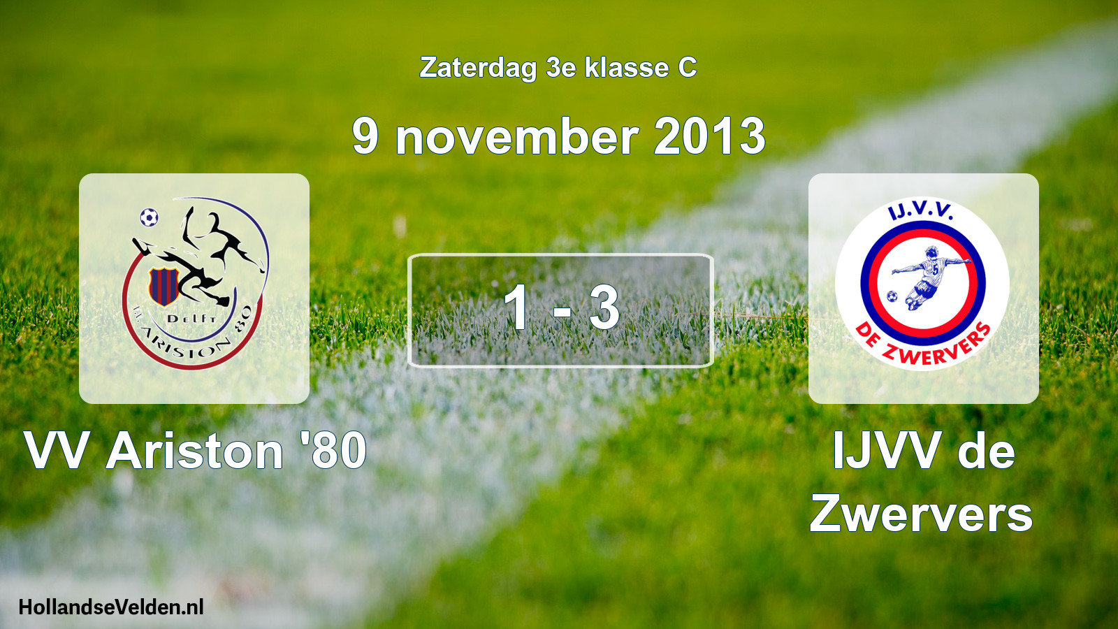 Total number of matches played: VV Ariston '80 - IJVV de Zwervers 1 - 3 (9 November 2013)