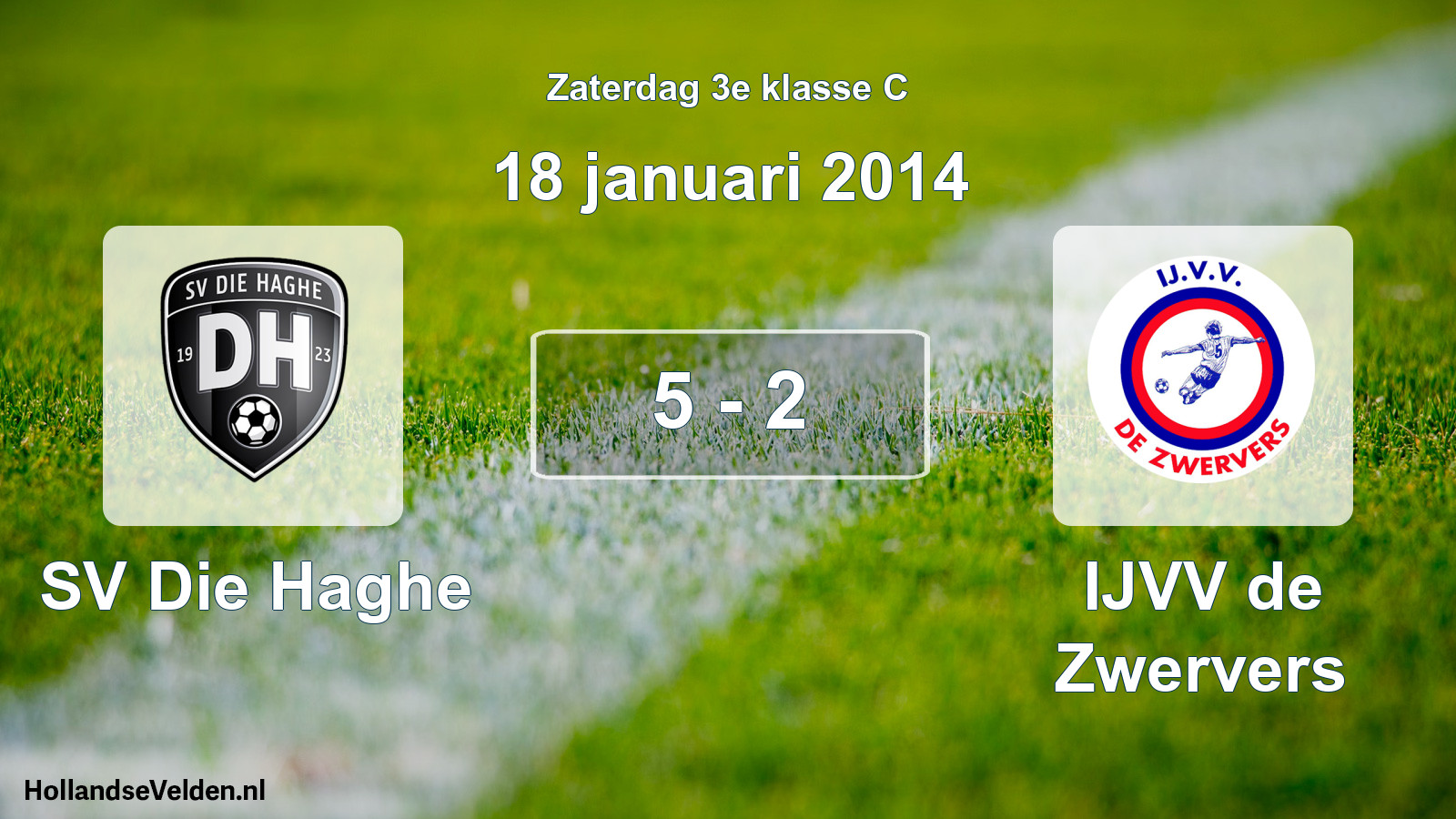 Total number of matches played: SV Die Haghe - IJVV de Zwervers 5 - 2 (18 January 2014)