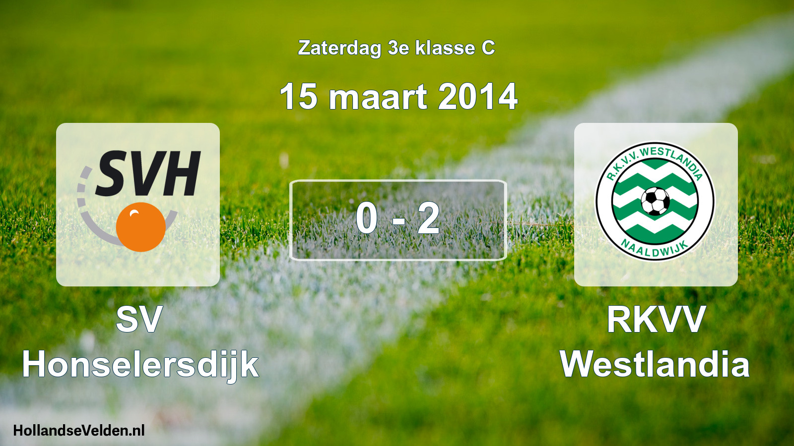 Total number of matches played: SV Honselersdijk - RKVV Westlandia 0 - 2 (15 March 2014)
