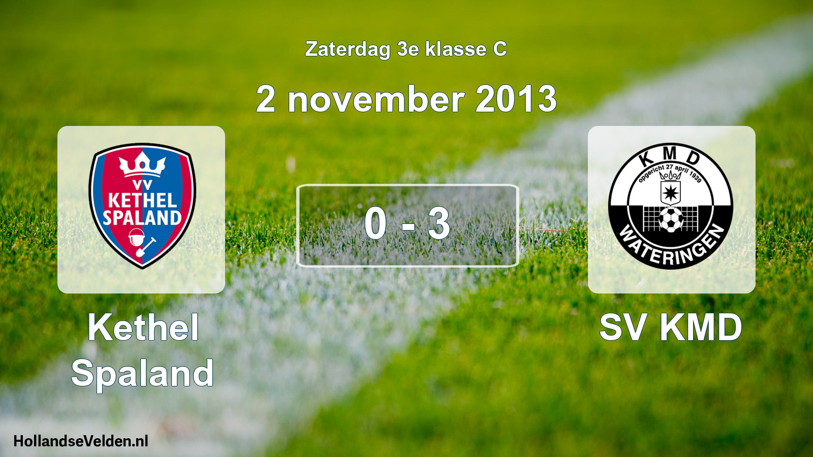 Total number of matches played: Kethel Spaland - SV KMD 0 - 3 (2 November 2013)