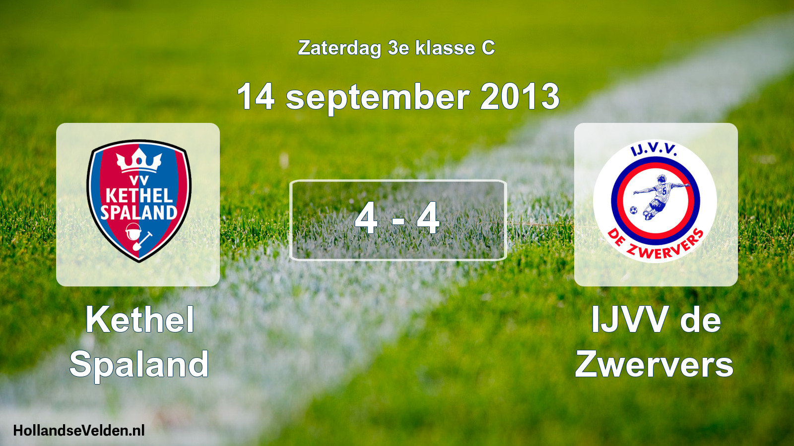 Total number of matches played: Kethel Spaland - IJVV de Zwervers 4 - 4 (14 September 2013)