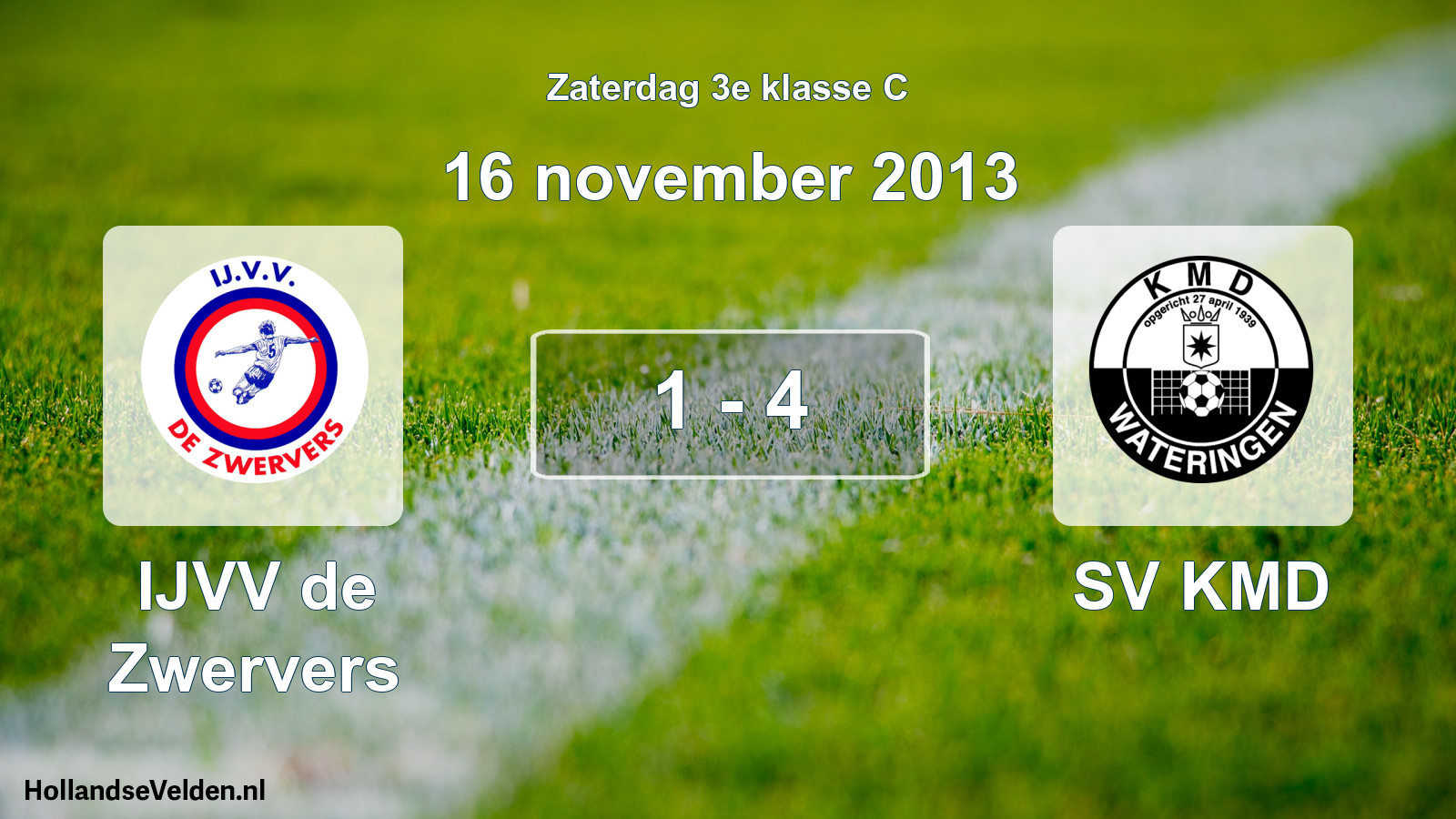 Total number of matches played: IJVV de Zwervers - SV KMD 1 - 4 (16 November 2013)