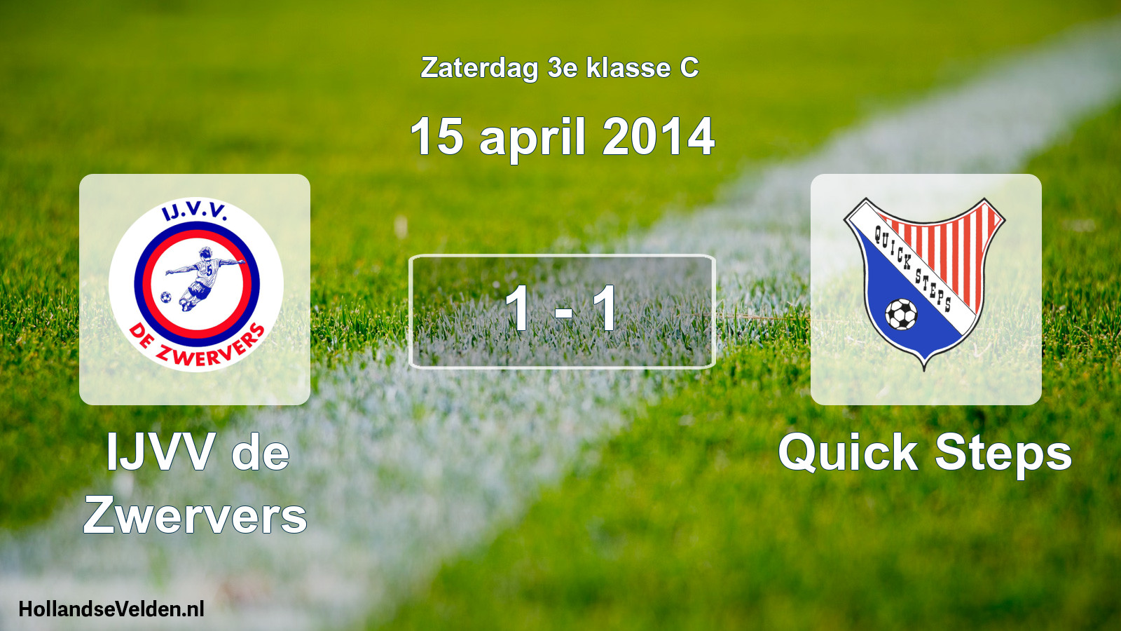 Total number of matches played: IJVV de Zwervers - Quick Steps 1 - 1 (15 April 2014)