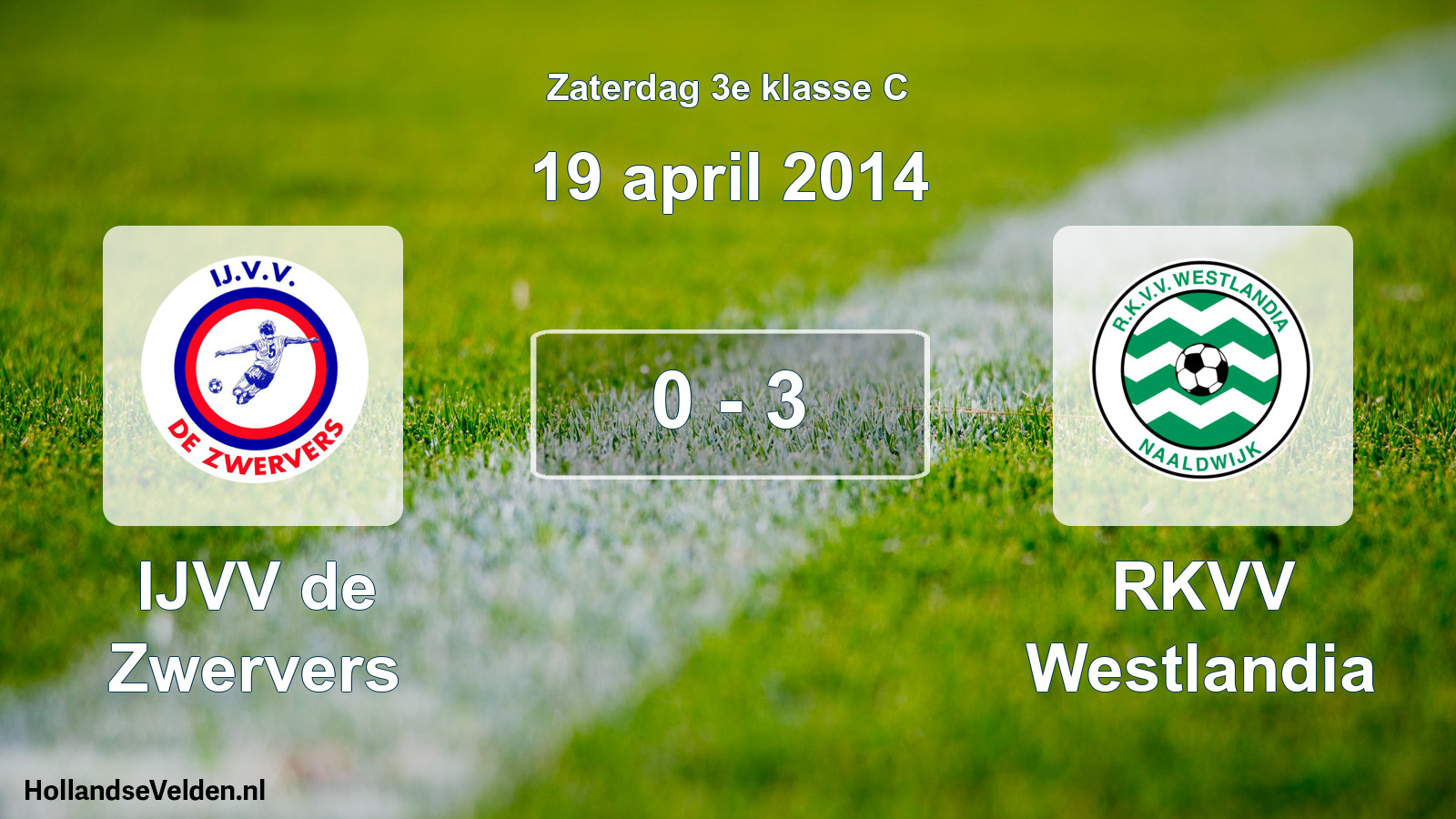 Total number of matches played: IJVV de Zwervers - RKVV Westlandia 0 - 3 (19 April 2014)