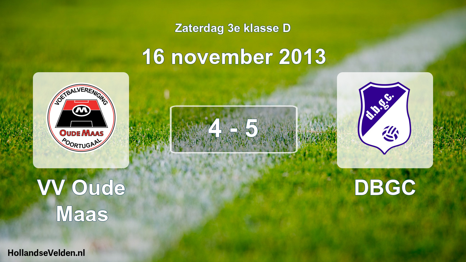 Total number of matches played: VV Oude Maas - DBGC 4 - 5 (16 November 2013)