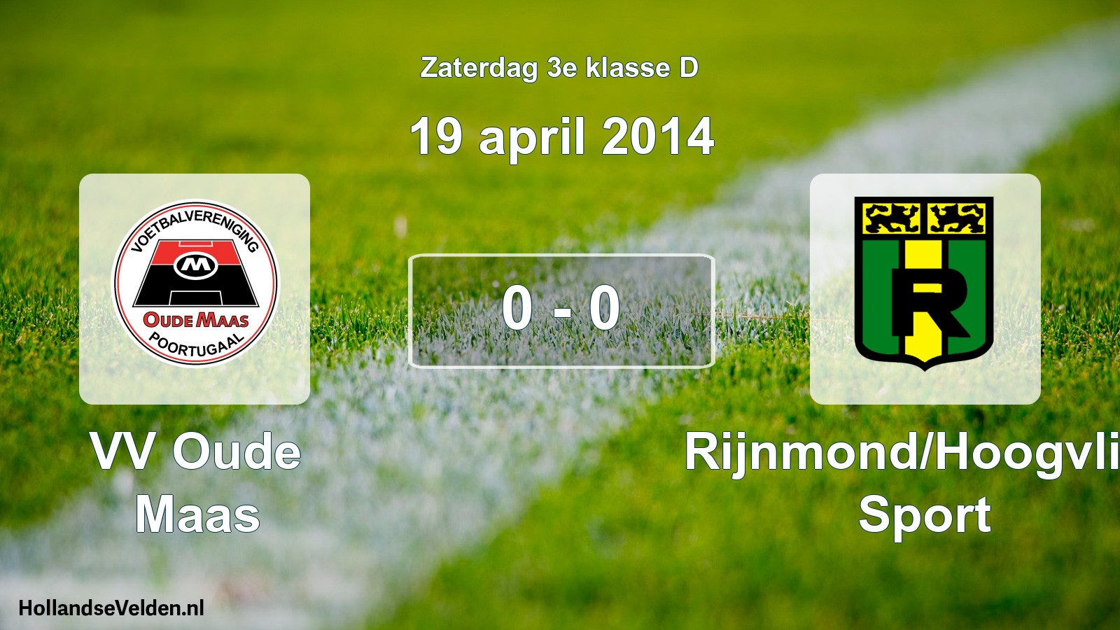 Total number of matches played: VV Oude Maas - Rijnmond/Hoogvliet Sport 0 - 0 (19 April 2014)