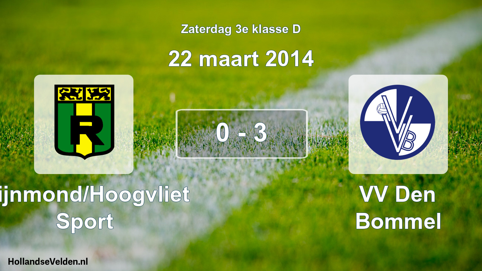 Total number of matches played: Rijnmond/Hoogvliet Sport - VV Den Bommel 0 - 3 (22 March 2014)
