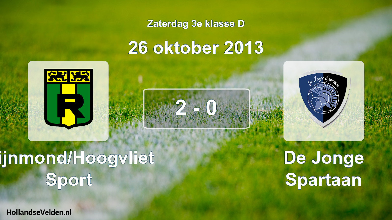 Total number of matches played: Rijnmond/Hoogvliet Sport - De Jonge Spartaan 2 - 0 (26 October 2013)