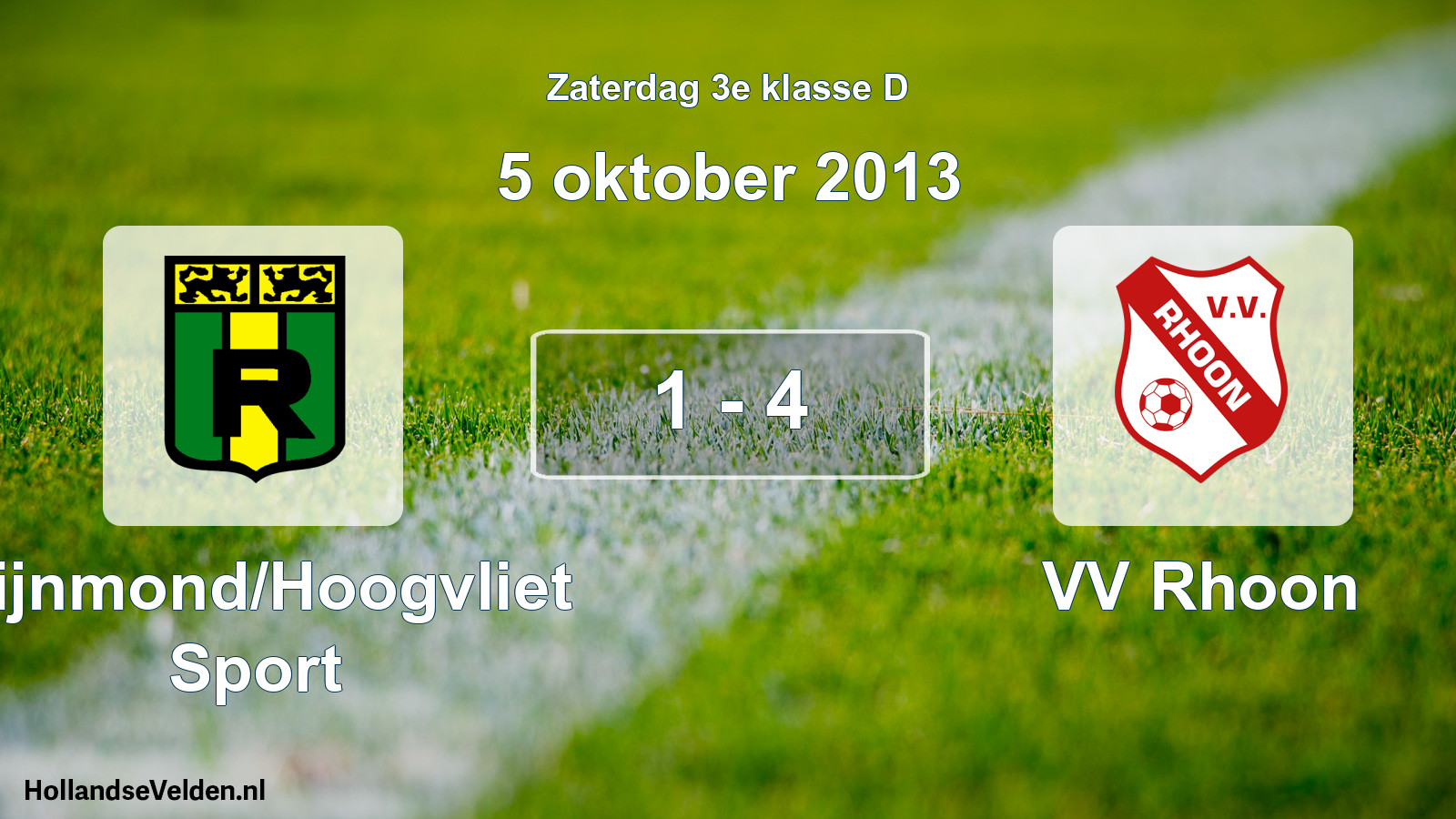 Total number of matches played: Rijnmond/Hoogvliet Sport - VV Rhoon 1 - 4 (5 October 2013)