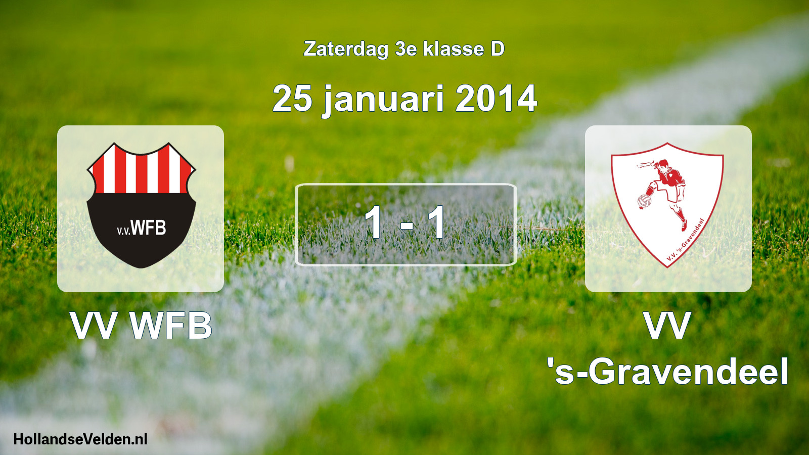 Total number of matches played: VV WFB - VV 's-Gravendeel 1 - 1 (25 January 2014)