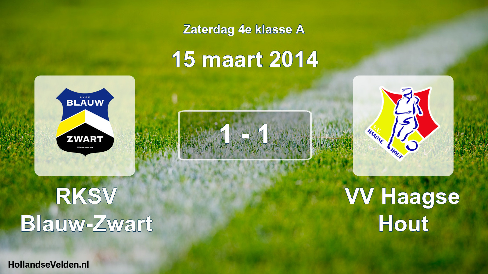 Total number of matches played: RKSV Blauw-Zwart - VV Haagse Hout 1 - 1 (15 March 2014)