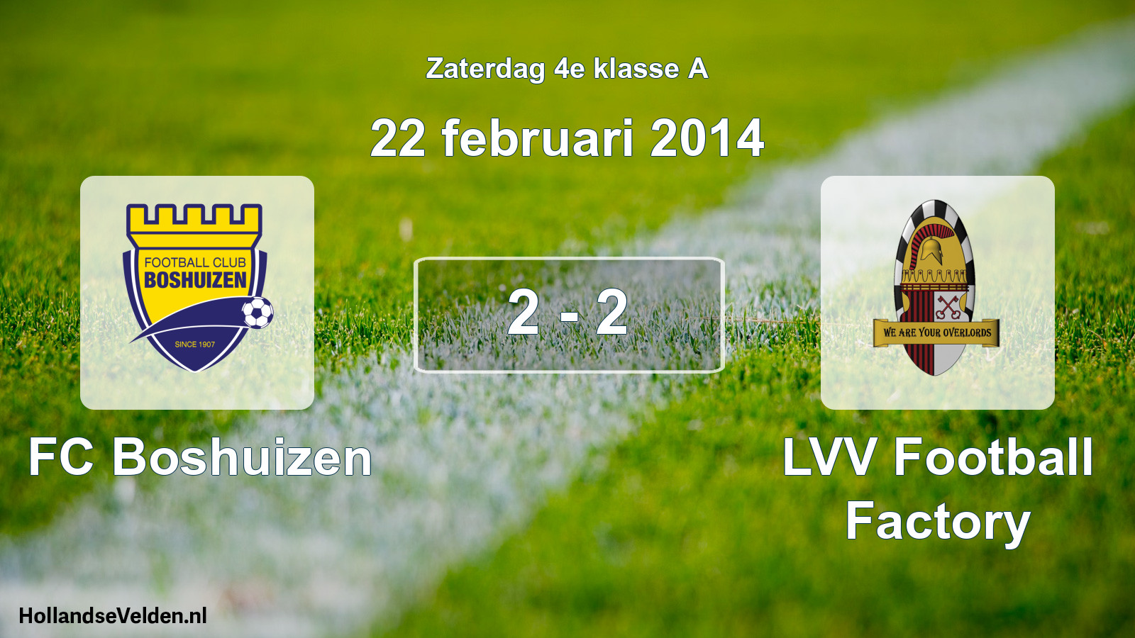 Total number of matches played: FC Boshuizen - LVV Football Factory 2 - 2 (22 February 2014)