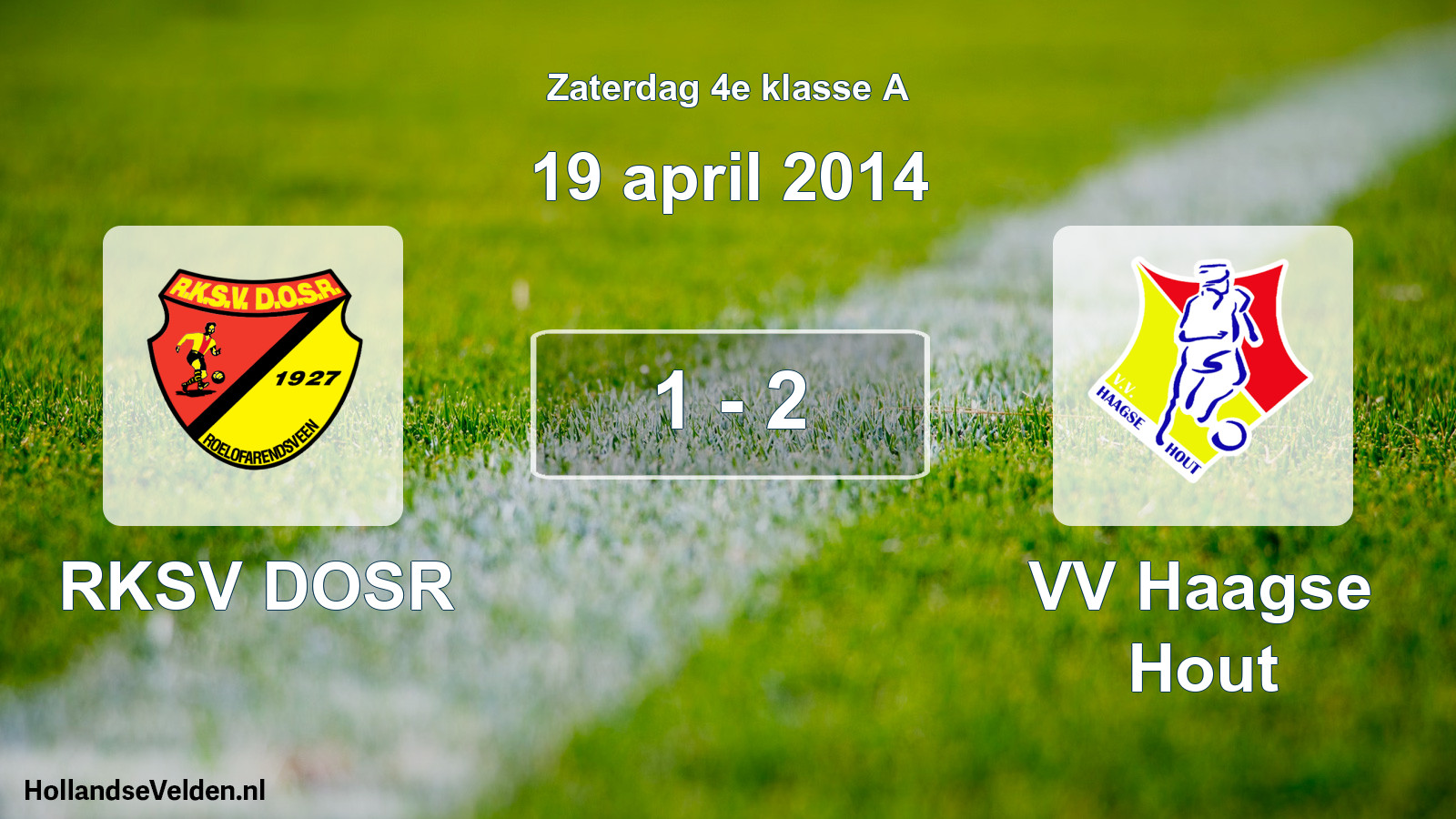 Total number of matches played: RKSV DOSR - VV Haagse Hout 1 - 2 (19 April 2014)