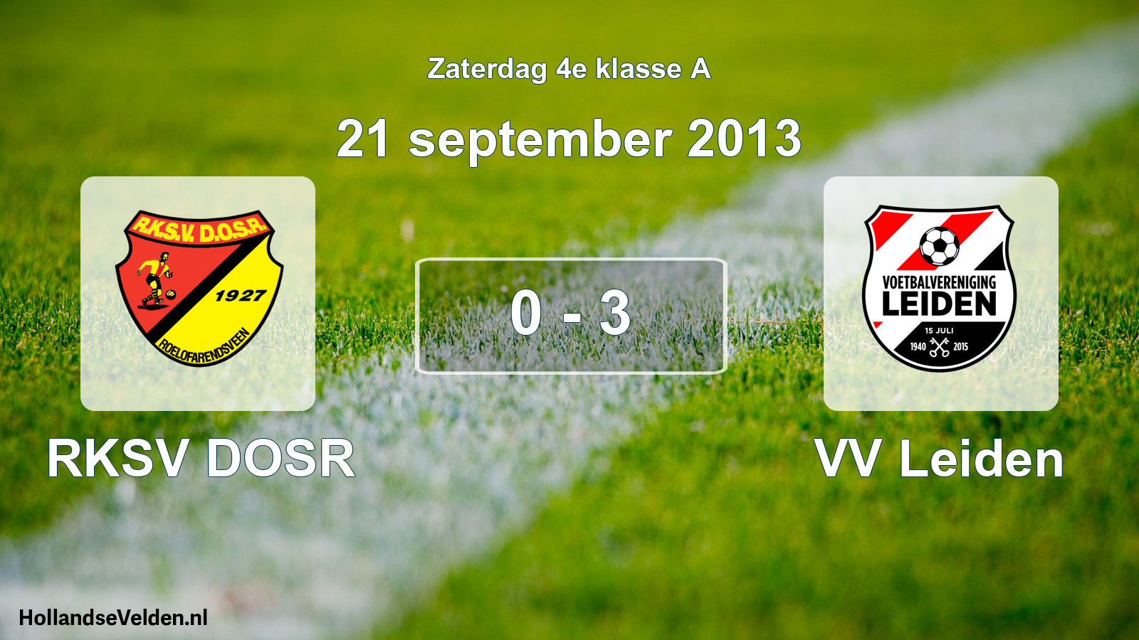 Total number of matches played: RKSV DOSR - VV Leiden 0 - 3 (21 September 2013)