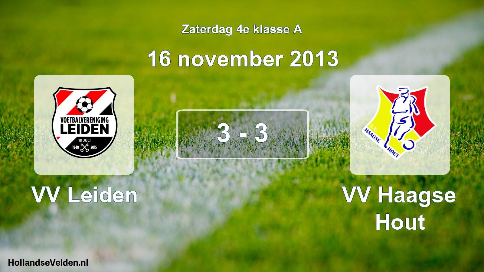 Total number of matches played: VV Leiden - VV Haagse Hout 3 - 3 (16 November 2013)