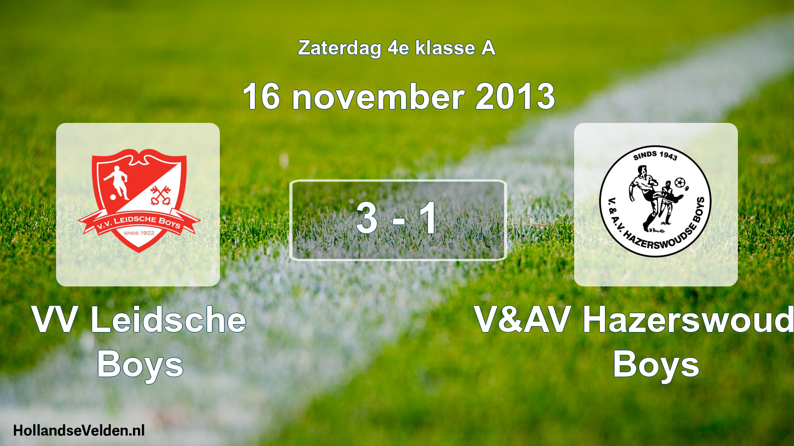 Total number of matches played: VV Leidsche Boys - V&AV Hazerswoudse Boys 3 - 1 (16 November 2013)
