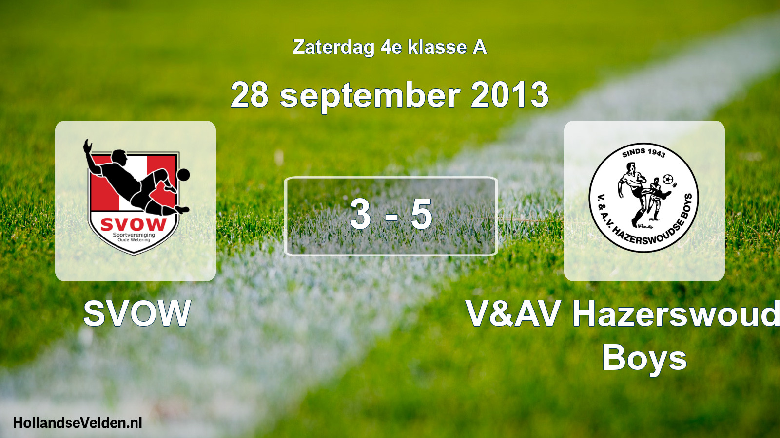Total number of matches played: SVOW - V&AV Hazerswoudse Boys 3 - 5 (28 September 2013)
