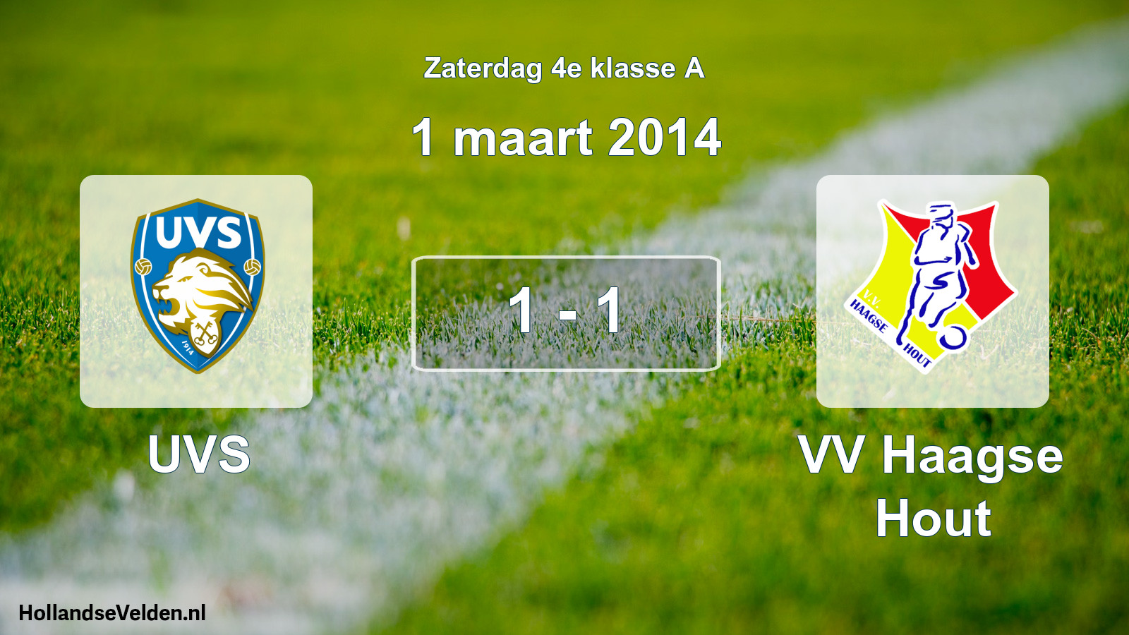 Total number of matches played: UVS - VV Haagse Hout 1 - 1 (1 March 2014)