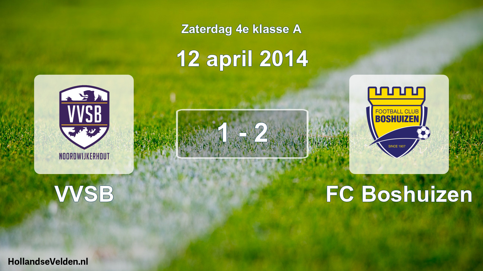 Total number of matches played: VVSB - FC Boshuizen 1 - 2 (12 April 2014)