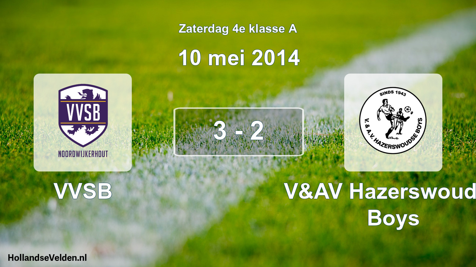 Total number of matches played: VVSB - V&AV Hazerswoudse Boys 3 - 2 (10 May 2014)