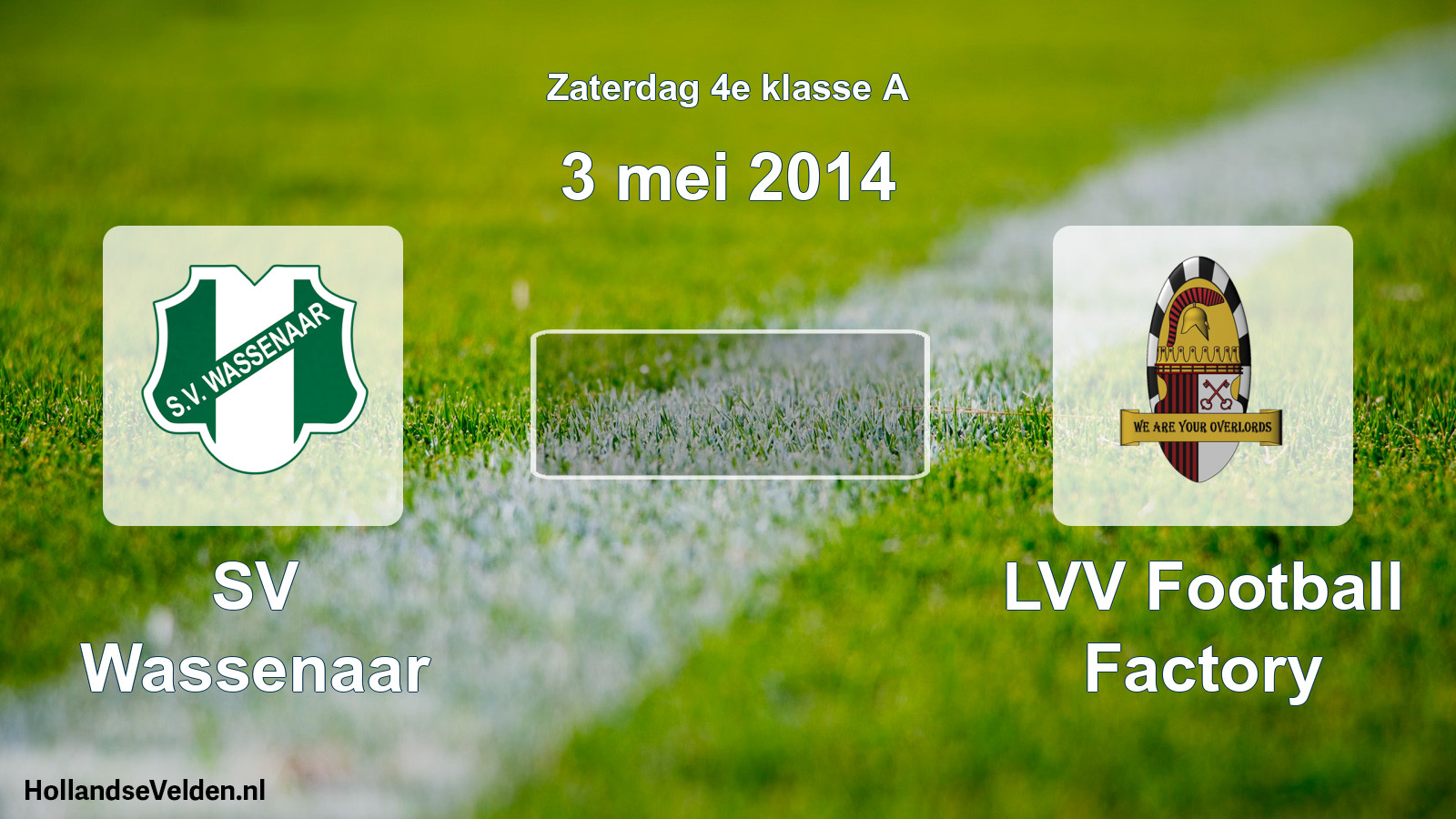 Scheduled Match: SV Wassenaar - LVV Football Factory (3 May 2014)