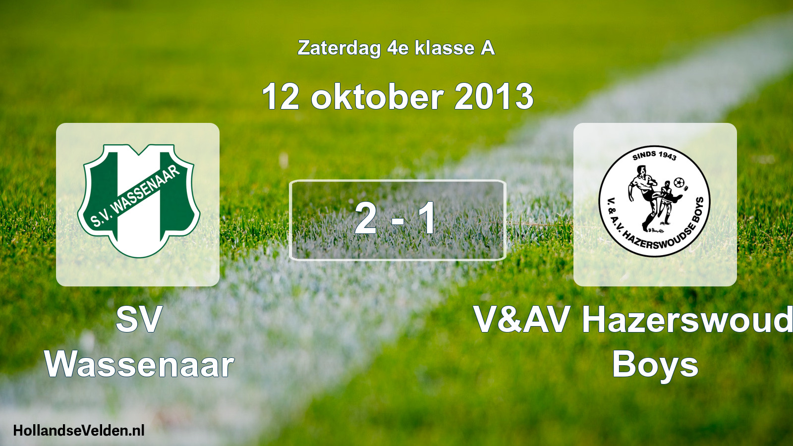 Total number of matches played: SV Wassenaar - V&AV Hazerswoudse Boys 2 - 1 (12 October 2013)