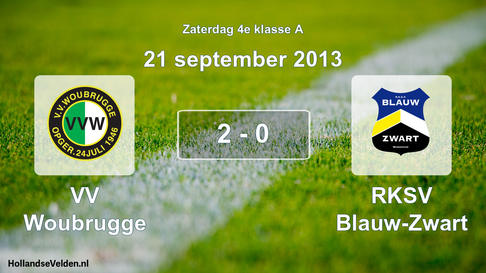 Total number of matches played: VV Woubrugge - RKSV Blauw-Zwart 2 - 0 (21 September 2013)
