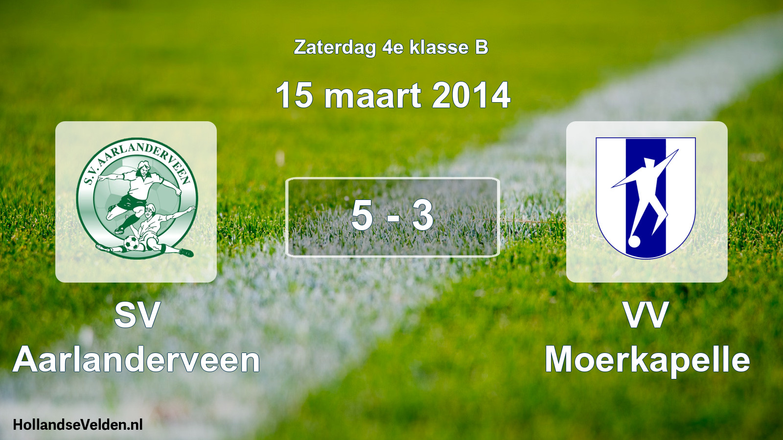 Total number of matches played: SV Aarlanderveen - VV Moerkapelle 5 - 3 (15 March 2014)