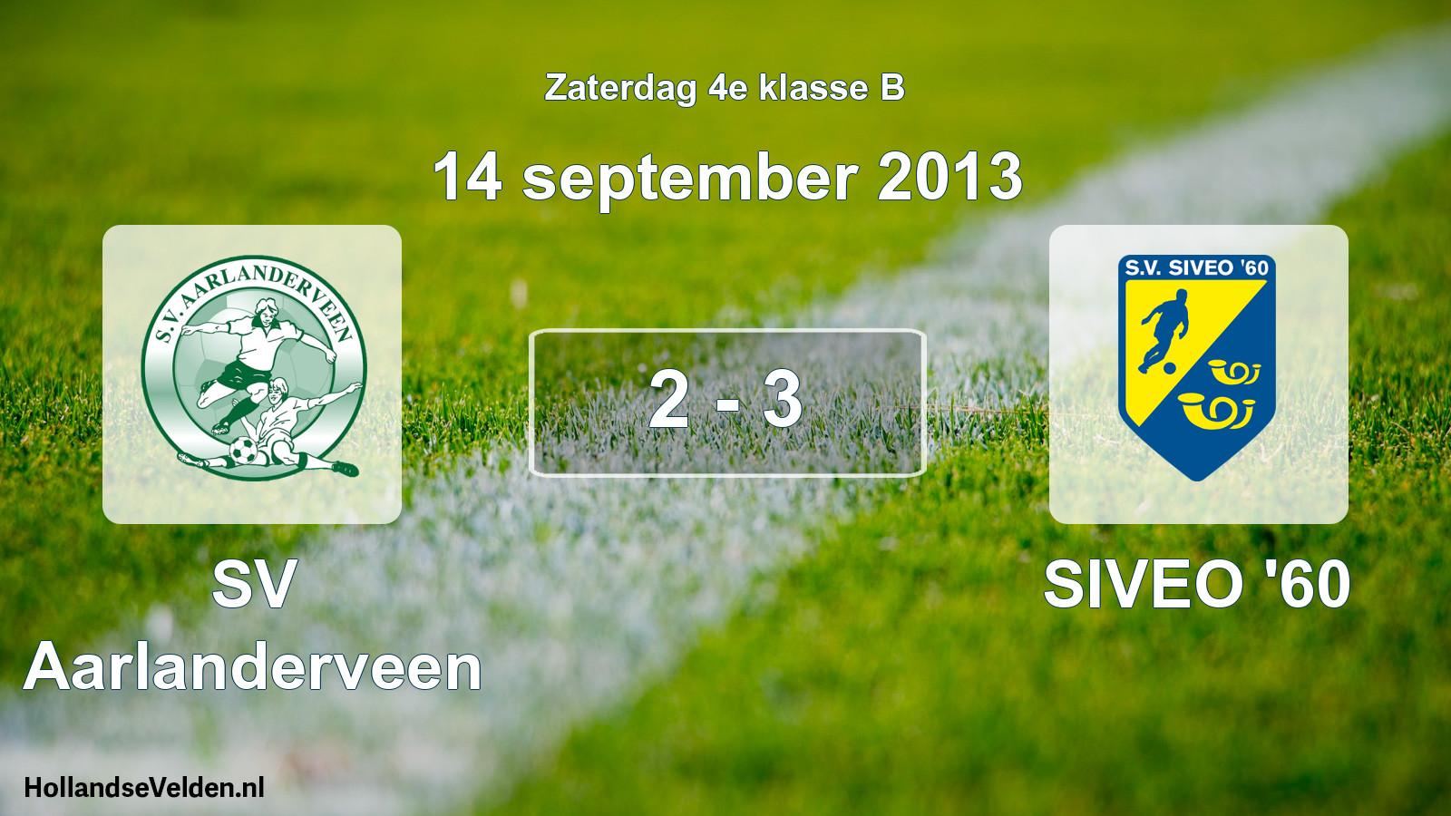 Total number of matches played: SV Aarlanderveen - SIVEO '60 2 - 3 (14 September 2013)