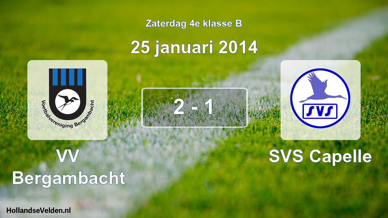Total number of matches played: VV Bergambacht - SVS Capelle 2 - 1 (25 January 2014)