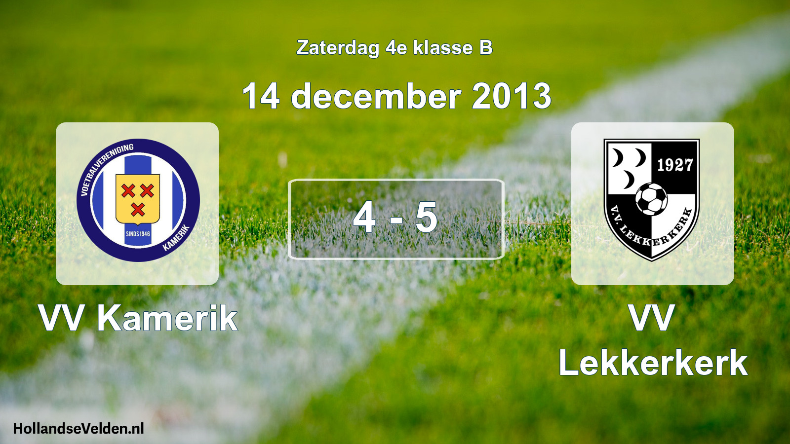 Total number of matches played: VV Kamerik - VV Lekkerkerk 4 - 5 (14 December 2013)