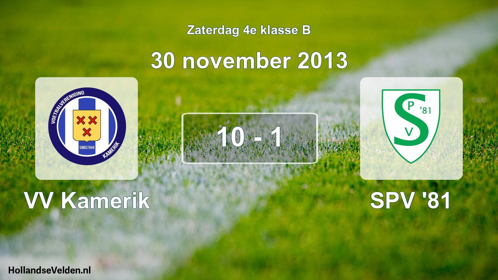 Total number of matches played: VV Kamerik - SPV '81 10 - 1 (30 November 2013)
