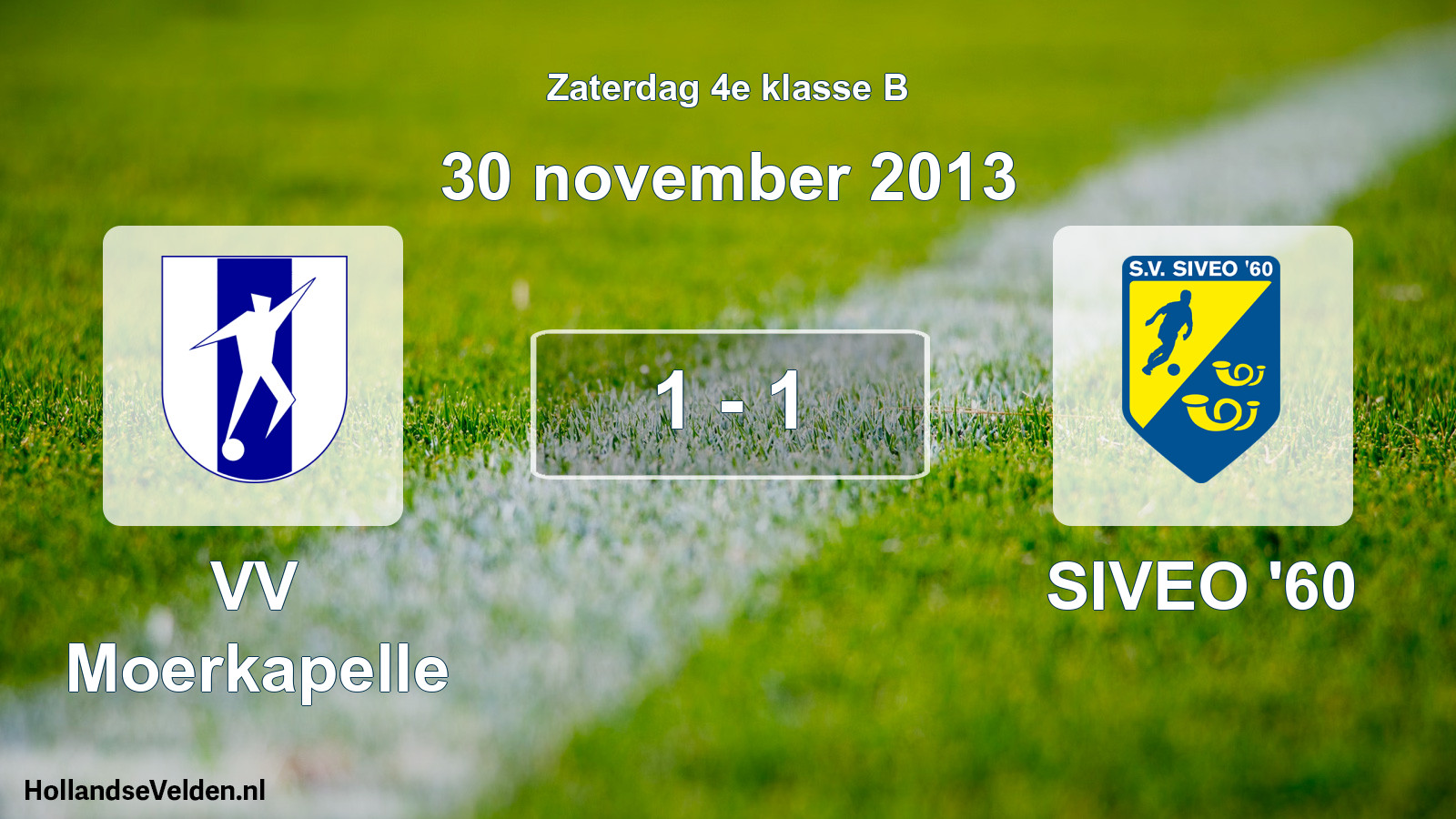 Total number of matches played: VV Moerkapelle - SIVEO '60 1 - 1 (30 November 2013)