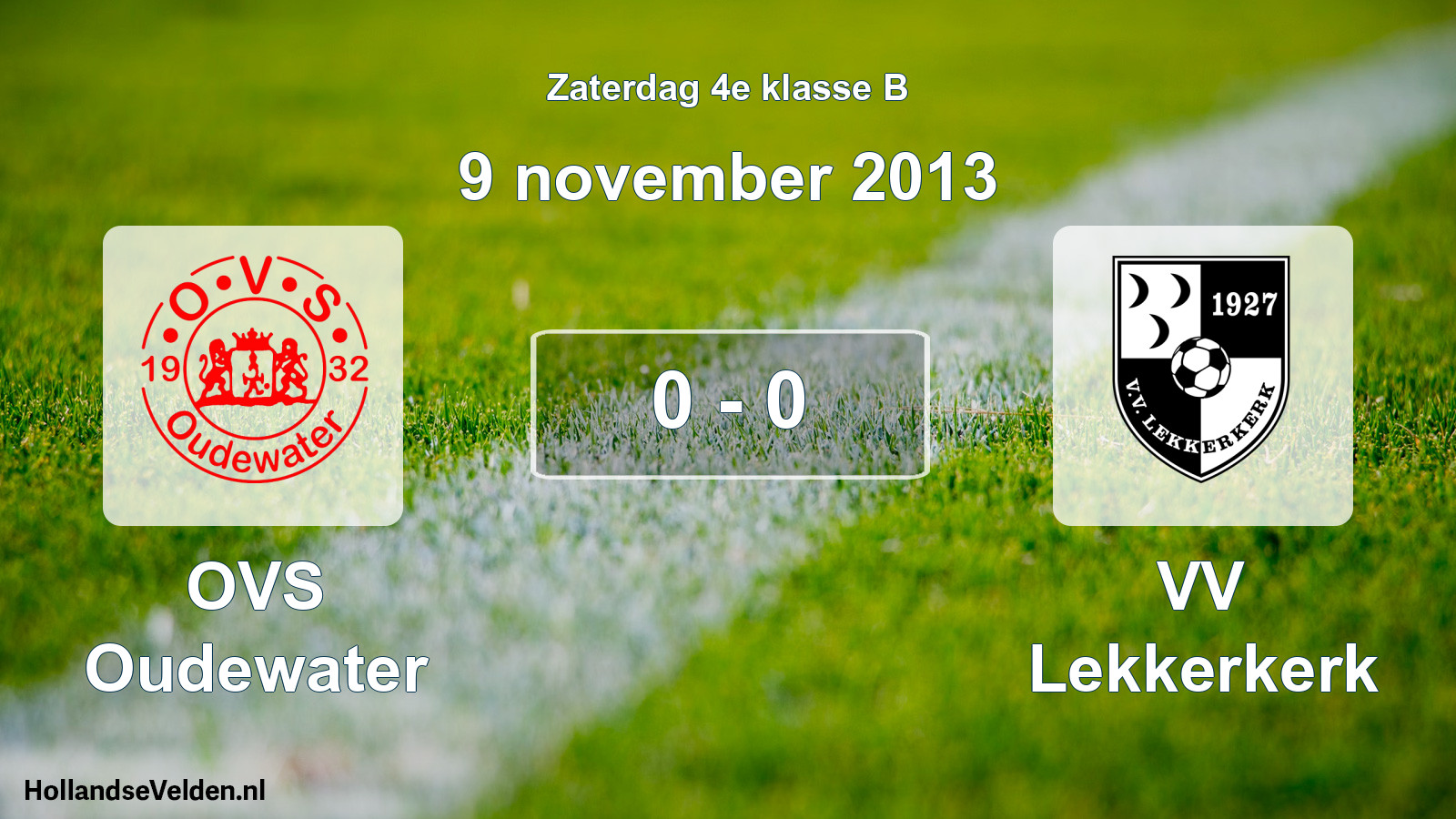 Total number of matches played: OVS Oudewater - VV Lekkerkerk 0 - 0 (9 November 2013)