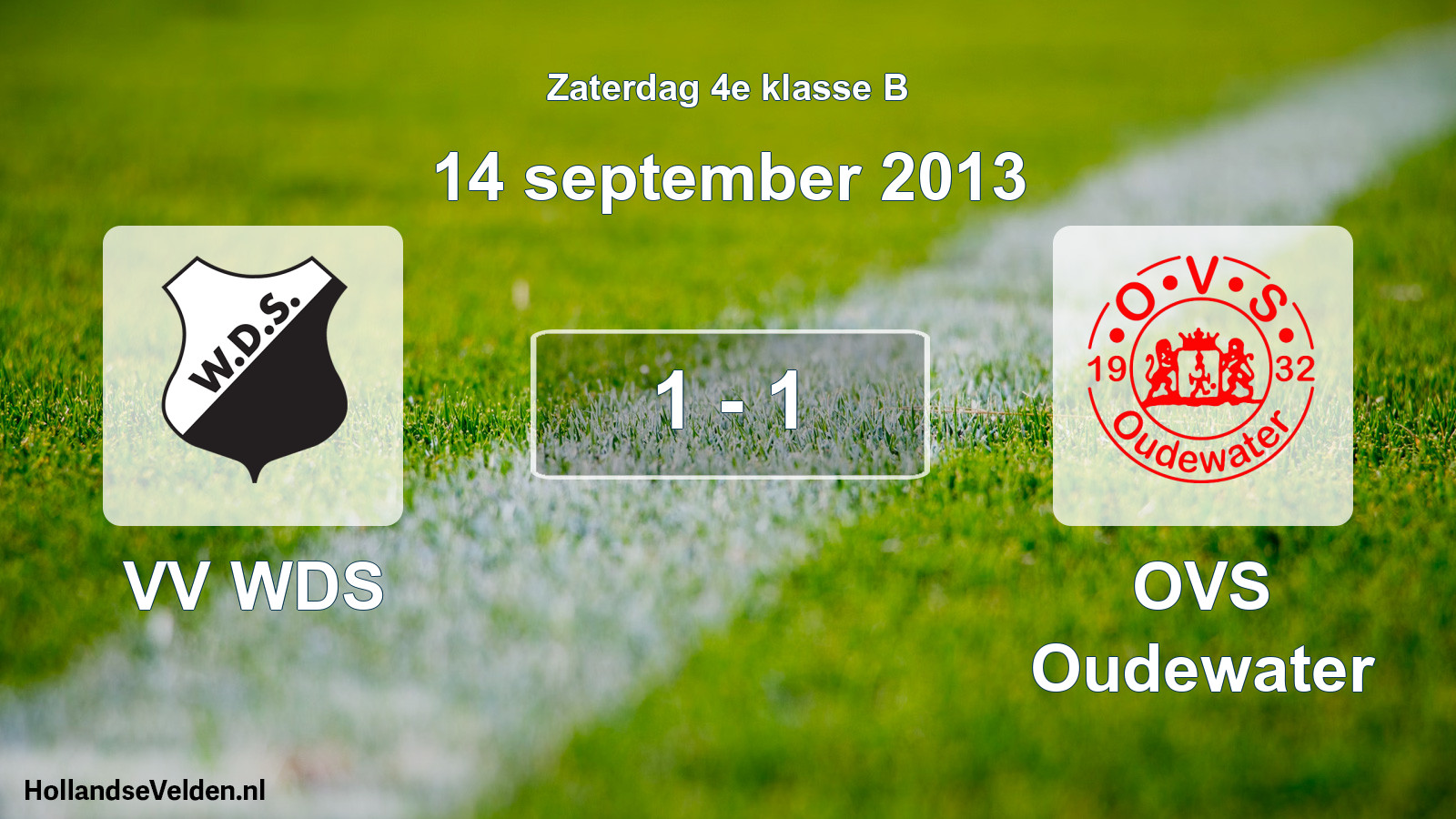 Total number of matches played: VV WDS - OVS Oudewater 1 - 1 (14 September 2013)