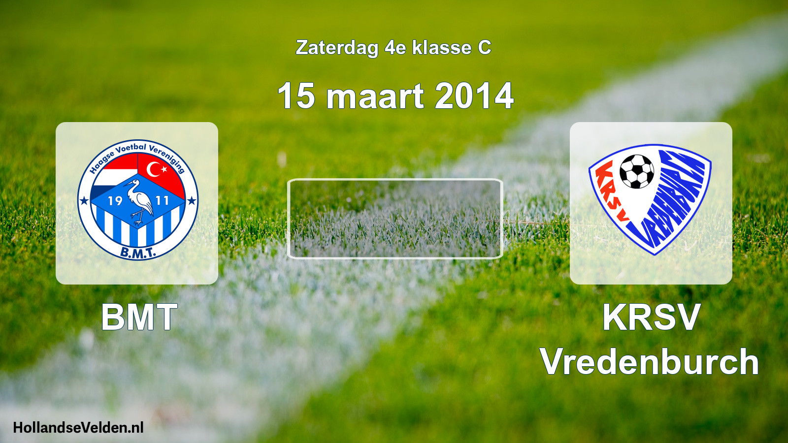Scheduled Match: BMT - KRSV Vredenburch (15 March 2014)