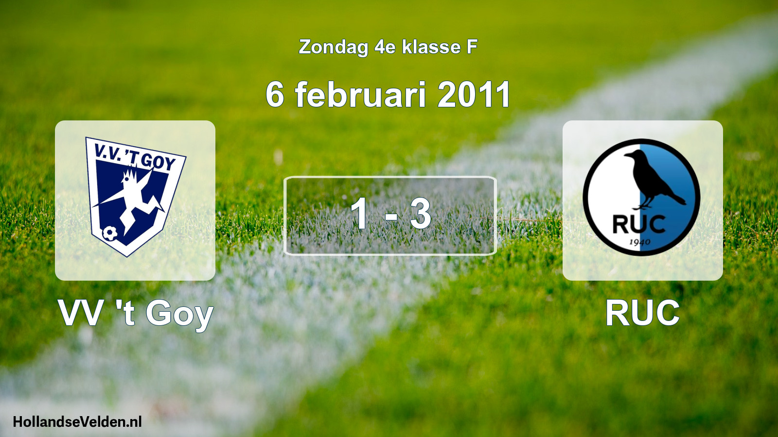 Total number of matches played: VV 't Goy - RUC 1 - 3 (6 February 2011)
