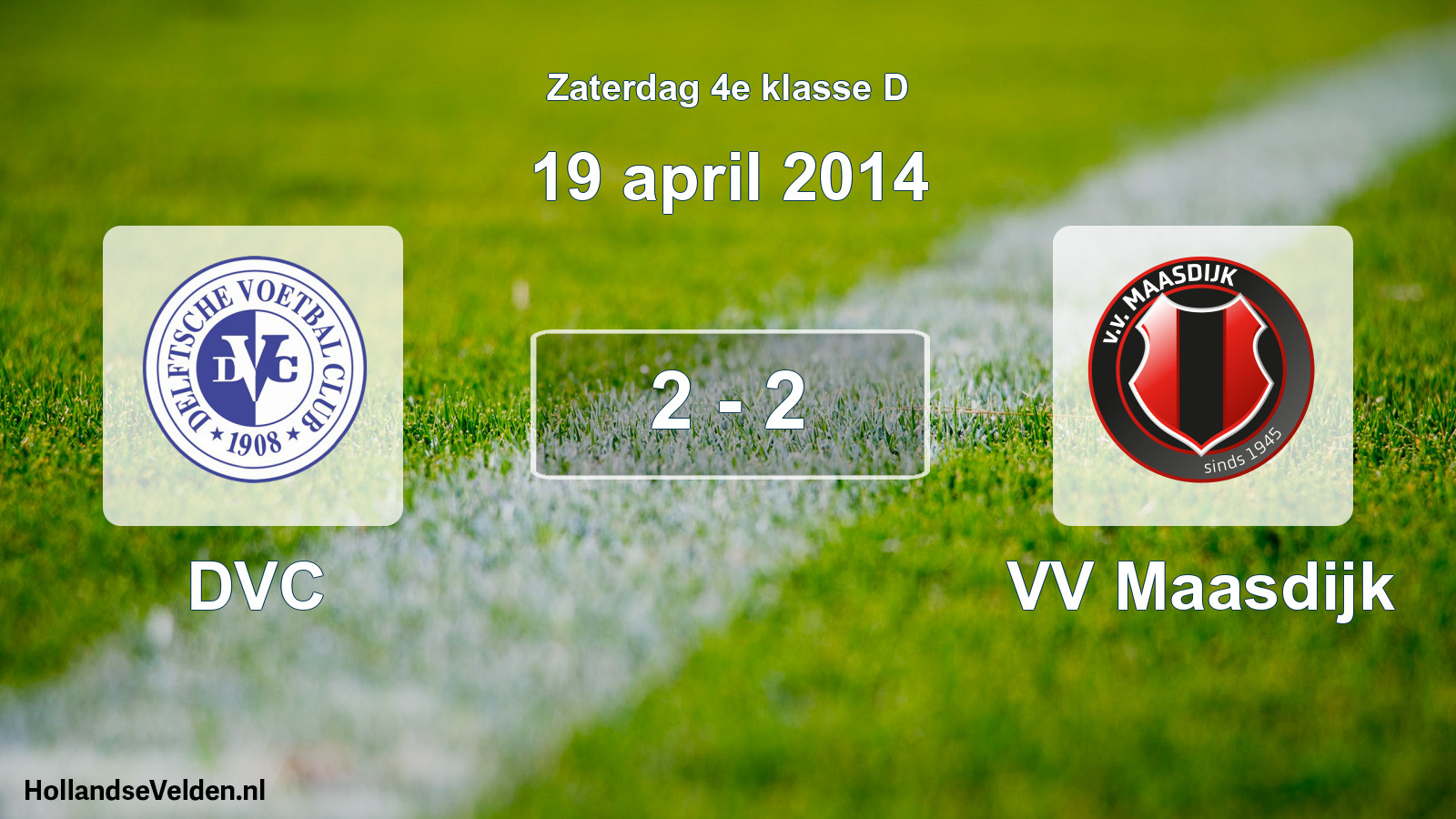 Total number of matches played: DVC - VV Maasdijk 2 - 2 (19 April 2014)