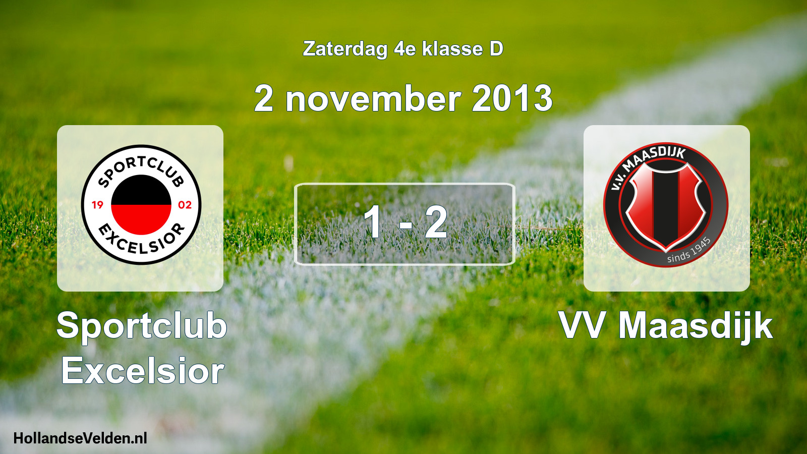 Total number of matches played: Sportclub Excelsior - VV Maasdijk 1 - 2 (2 November 2013)