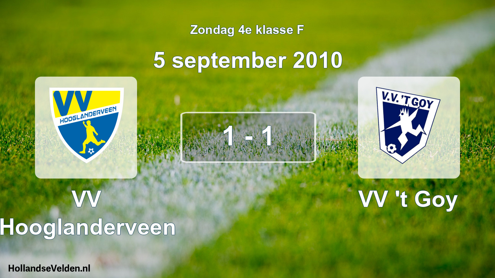 Total number of matches played: VV Hooglanderveen - VV 't Goy 1 - 1 (5 September 2010)