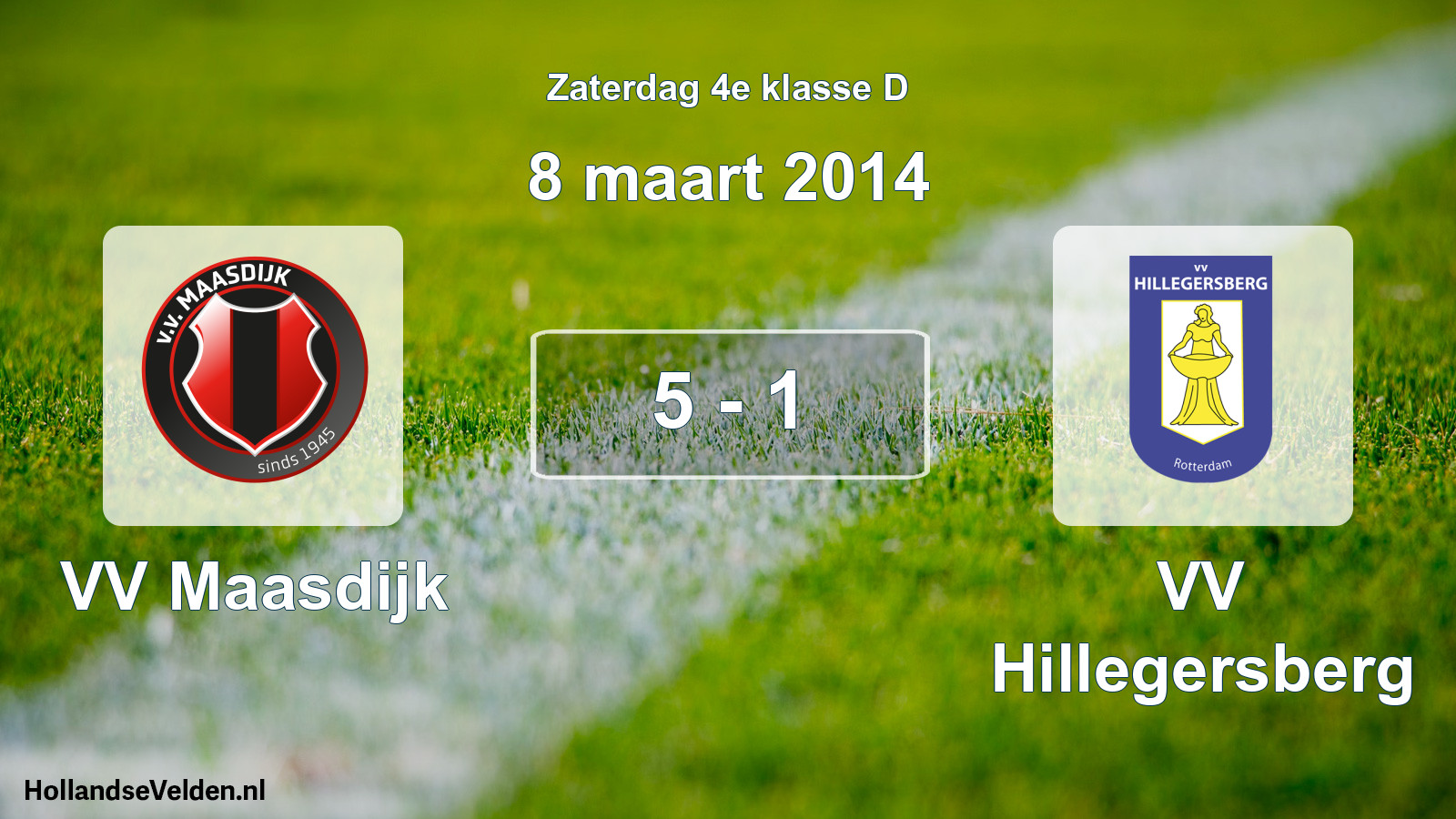 Total number of matches played: VV Maasdijk - VV Hillegersberg 5 - 1 (8 March 2014)