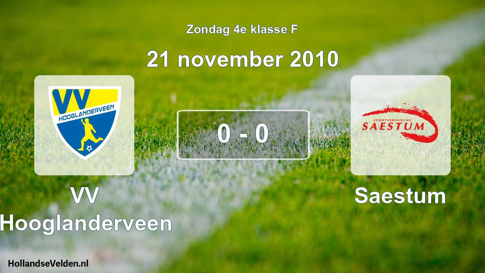 Total number of matches played: VV Hooglanderveen - Saestum 0 - 0 (21 November 2010)