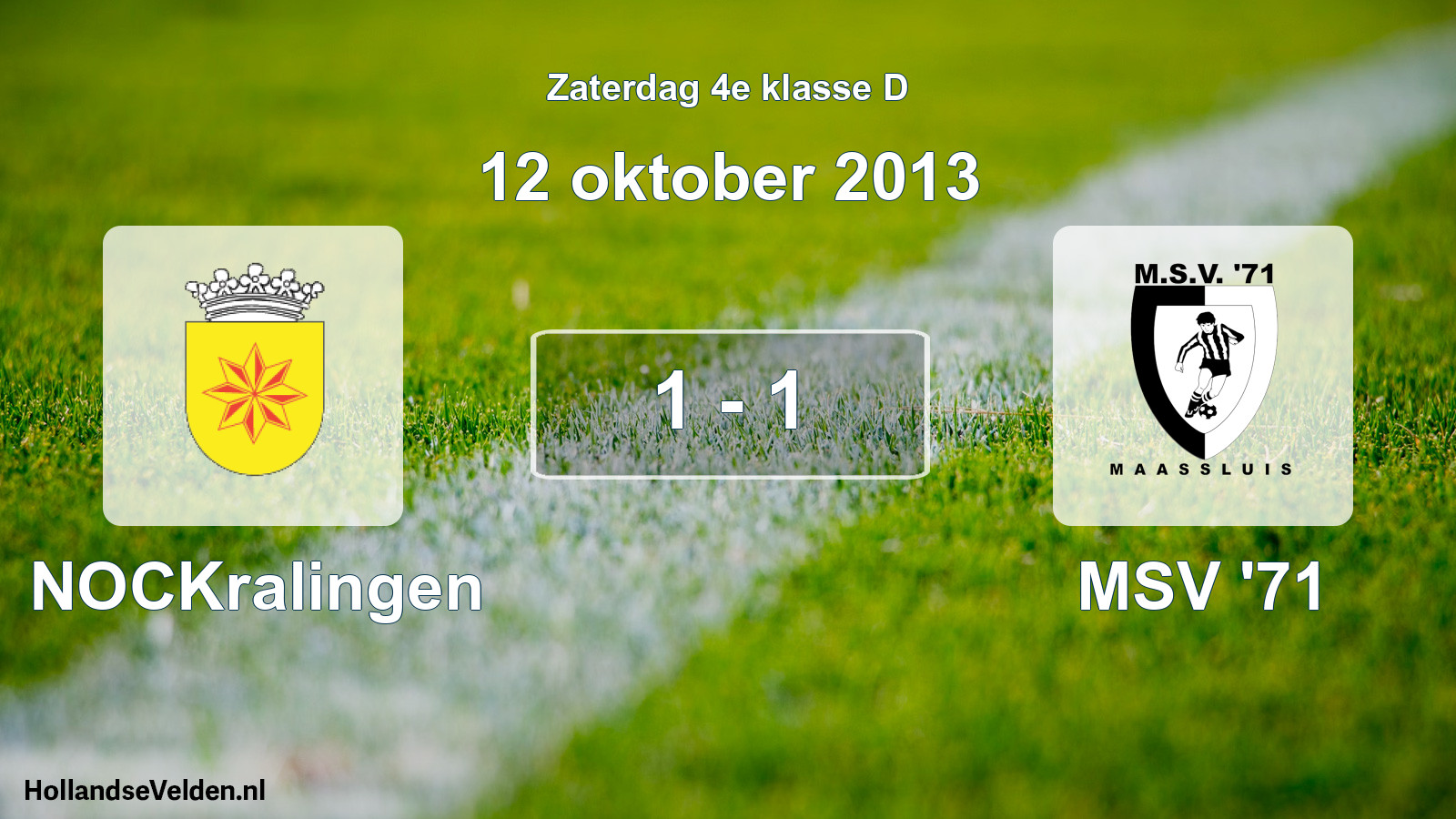 Total number of matches played: NOCKralingen - MSV '71 1 - 1 (12 October 2013)